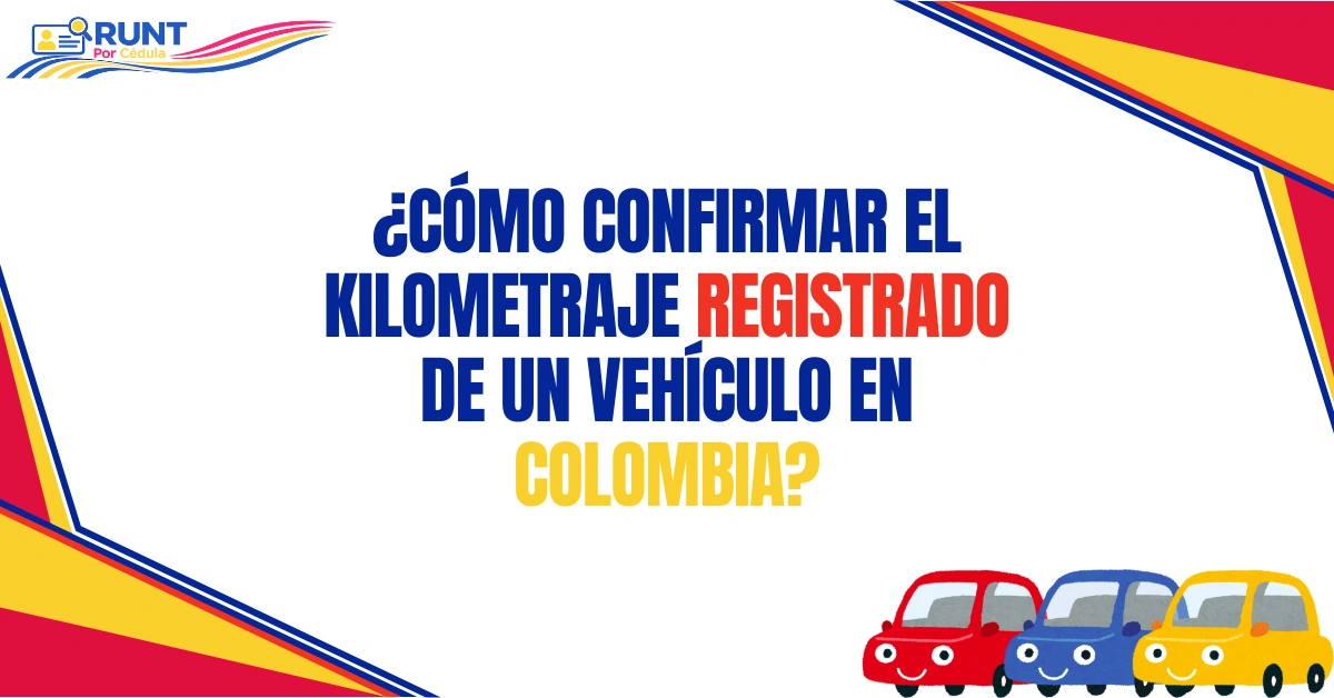 ¿Cómo Confirmar El Kilometraje Registrado De un Vehículo en Colombia?