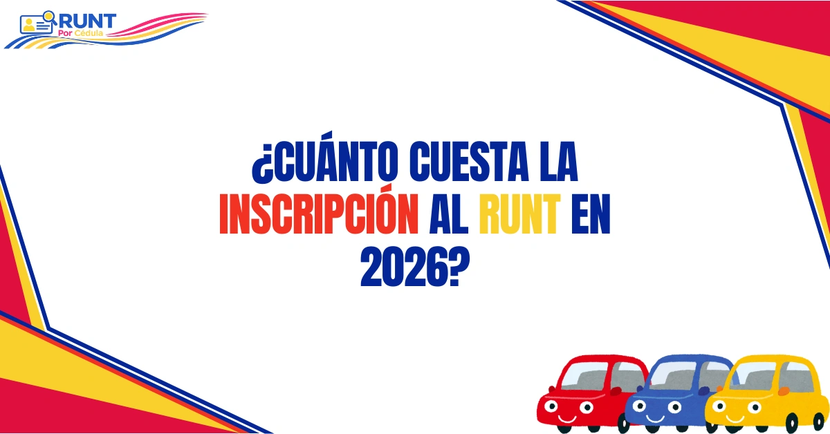 ¿Cuánto Cuesta la Inscripción al RUNT en 2026?