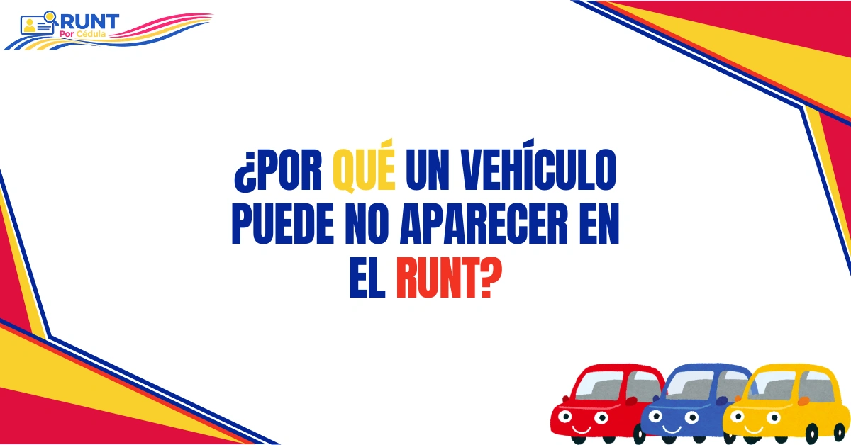 ¿Por Qué un Vehículo Puede No Aparecer en el RUNT?
